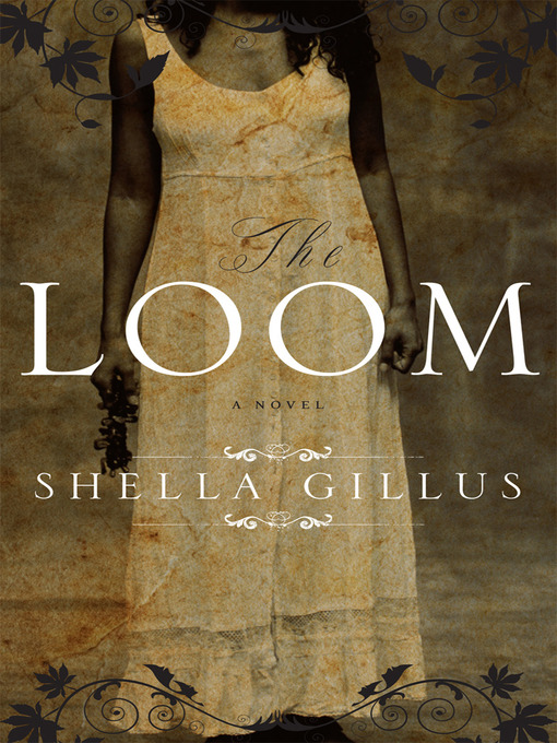 Title details for The Loom by Shella Gillus - Available